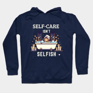 Self-Care Isn't Selfish Positive Thinking Hoodie